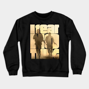 I Fear Nothing Soldiers Crewneck Sweatshirt